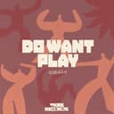 Do Want Play — KOBAIEN